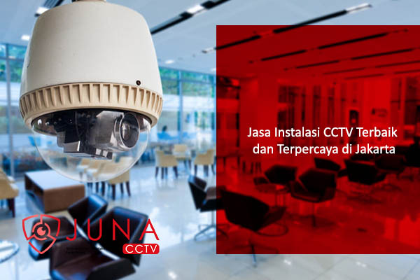 Jasa Instalasi CCTV Terbaik dan Terpercaya di Jakarta
